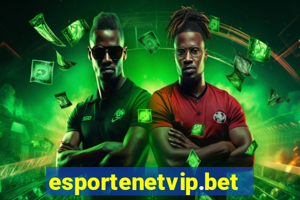 esportenetvip.bet - apostas online